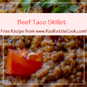 Beef Taco Skillet Free Recipe from RedKettleCook.com!