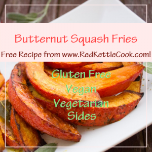 Butternut Squash Fries Free Recipe from RedKettleCook.com!