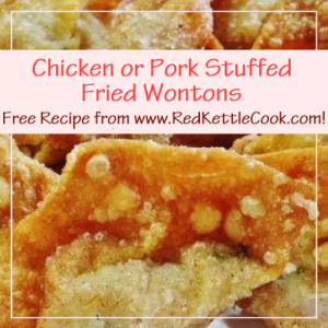Chicken or Pork Stuffed Fried Wontons Free Recipe from RedKettleCook.com!