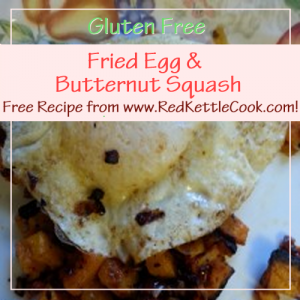 Fried Egg and Butternut Squash Free Recipe from RedKettleCook.com!