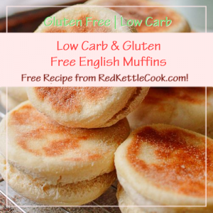 Low Carb English Muffins! A Free Recipe from RedKettleCook.com!