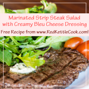 Marinated Strip Steak Salad with Creamy Bleu Cheese Dressing Free Recipe from RedKettleCook.com!