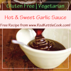 Hot and Sweet Garlic Sauce Free Recipe from RedKettleCook.com!