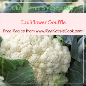 Cauliflower Souffle Free Recipe from www.RedKettleCook.com!