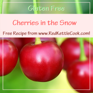 Cherries in the Snow Free Recipe from www.RedKettleCook.com!