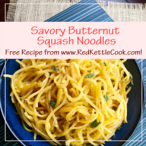 Savory Butternut Squash Noodles Free Recipe from www.RedKettleCook.com!