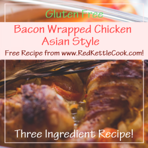 Chicken Wrapped Bacon Asian Style Free Recipe from www.RedKettleCook.com