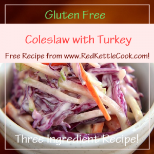 Coleslaw with Turkey Free Recipe from www.RedKettleCook.com!