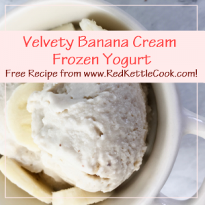 Velvety Banana Cream Frozen Yogurt Free Recipe from RedKettleCook.com!