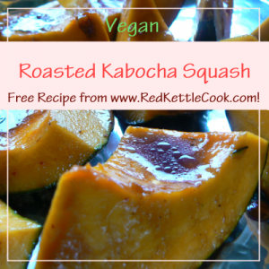 Roasted Kabocha Squash Free Recipe from RedKettleCook.com!