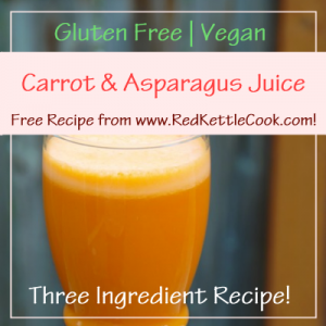 Carrot & Asparagus Juice Free Recipe from RedKettleCook.com!