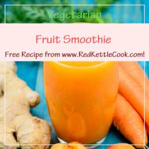 Fruit Smoothie Free Recipe from RedKettleCook.com!