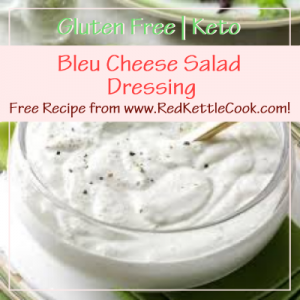 Bleu Cheese Salad Dressing Free Recipe from RedKettleCook.com!