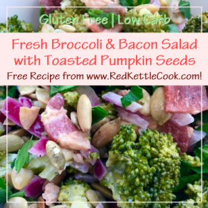 Fresh Broccoli & Bacon Salad with Toasted Pumpkin Seeds Free Recipe from RedKettleCook.com!