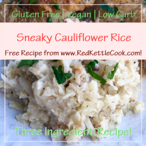 Sneaky Cauliflower Rice Free Recipe from RedKettleCook.com!