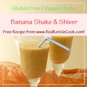 Banana Shake & Shiver Free Recipe from RedKettleCook.com!