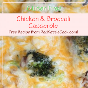 Chicken & Broccoli Casserole Free Recipe from RedKettleCook.com!