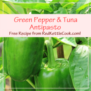 Green Pepper & Tuna Antipasto Free Recipe from RedKettleCook.com!