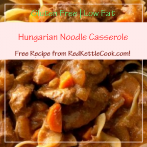 Hungarian Noodle Casserole Free Recipe from RedKettleCook.com!