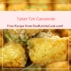 Tater Tot Casserole Free Recipe from RedKettleCook.com!