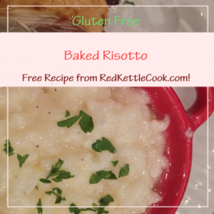 Baked Risotto Free Recipe from RedKettleCook.com!