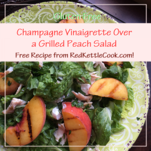 Champagne Vinaigrette Over a Grilled Peach Salad Free Recipe from RedKettleCook.com!