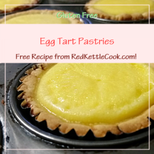 Egg Tart Pastries Free Recipe from RedKettleCook.com!