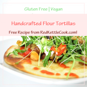 Handcrafted Flour Tortillas Free Recipe from RedKettleCook.com!