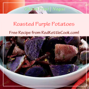 Roasted Purple Potatoes Free Recipe from RedKettleCook.com!