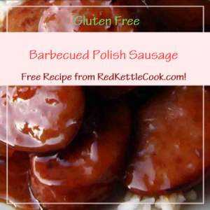 Barbecued Polish Sausage Free Recipe from RedKettleCook.com!
