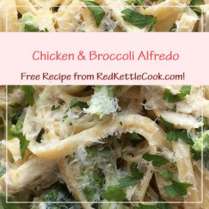 Chicken & Broccoli Alfredo Free Recipe from RedKettleCook.com!