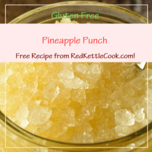 Pineapple Punch Free Recipe from RedKettleCook.com!