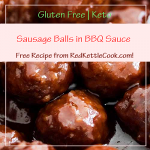 Sausage Balls in BBQ Sauce Free Recipe from RedKettleCook.com!