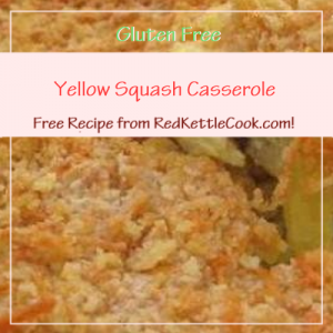 Yellow Squash Casserole Free Recipe from RedKettleCook.com!