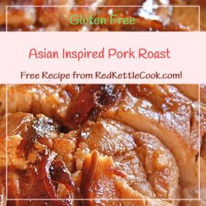 Asian Inspired Pork Roast Free Recipe from RedKettleCook.com!