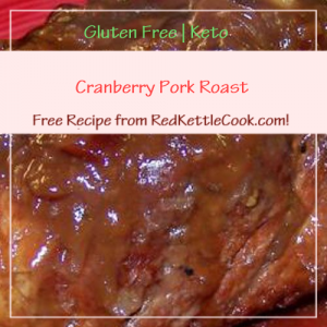 Cranberry Pork Roast a Free Recipe from RedKettleCook.com!