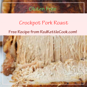 Crockpot Pork Roast Free Recipe from RedKettleCook.com!