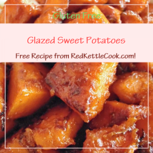 Glazed Sweet Potatoes Free Recipe from RedKettleCook.com!