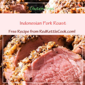 Indonesian Pork Roast a Free Recipe from RedKettleCook.com!