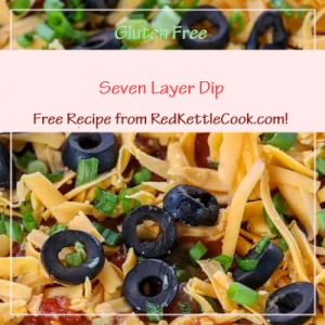 Seven Layer Dip a Free Recipe from RedKettleCook.com!