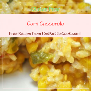 Corn Casserole a Free Recipe from RedKettleCook.com!