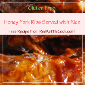 Honey Pork Ribs Served with Rice a Free Recipe from RedKettleCook.com!