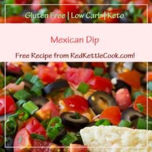 Mexican Dip a Free Recipe from RedKettleCook.com!