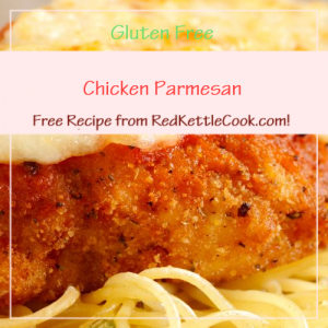 Chicken Parmesan a Free Recipe from RedKettleCook.com!