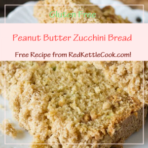 Peanut Butter Zucchini Bread a Free Recipe from RedKettleCook.com!