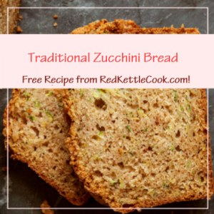 Traditional Zucchini Bread a Free Recipe from RedKettleCook.com!