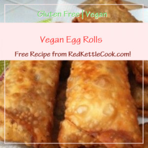 Vegan Egg Rolls a Free Recipe from RedKettleCook.com!