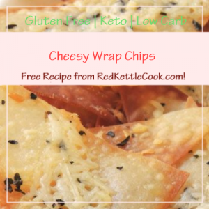 Cheesy Wrap Chips a Free Recipe from RedKettleCook.com!