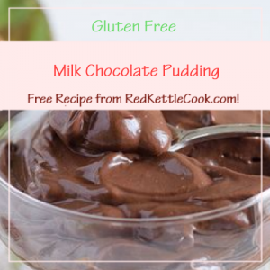 Milk Chocolate Pudding a Free Recipe from RedKettleCook.com!