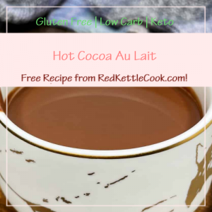 Hot Cocoa Au Lait a Free Recipe from RedKettleCook.com!